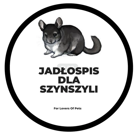 Przystępna instrukcja prawidłowego karmienia szynszyli z przykładowym zbilansowanym jadłospisem na kilka dni FLOP